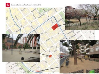 41
Consell de Barri de Les Tres Torres | 8 d’abril de 2013
 