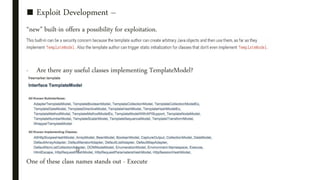 ■ Exploit Development –
“new” built-in offers a possibility for exploitation.
- Are there any useful classes implementing TemplateModel?
One of these class names stands out - Execute
 