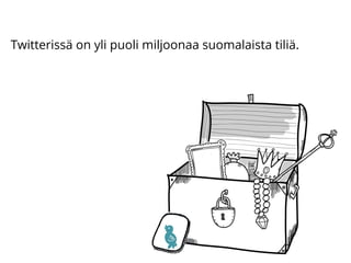 Twitterissä on yli puoli miljoonaa suomalaista tiliä.
 