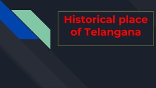 Historical place
of Telangana
 
