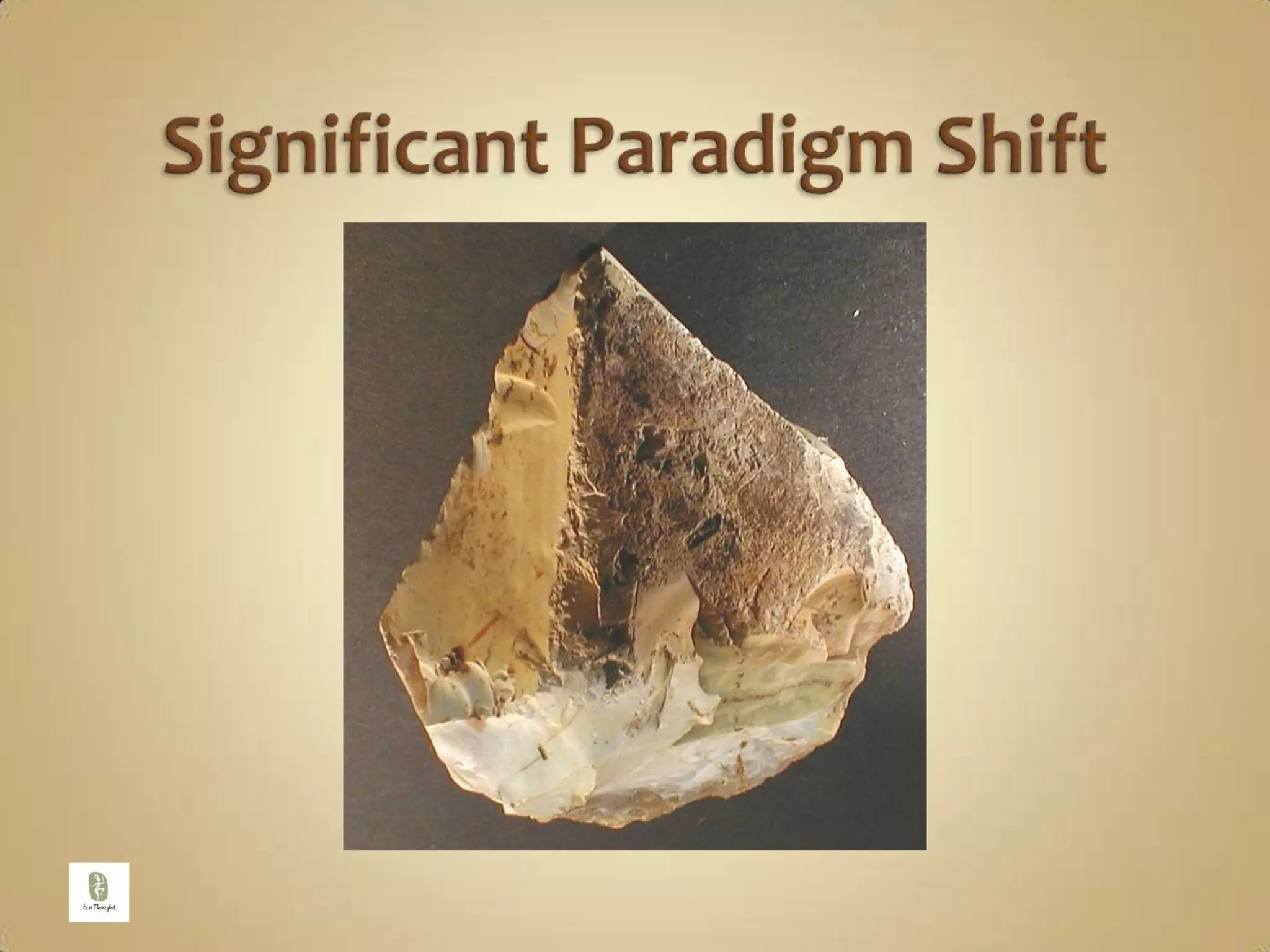 Significant Paradigm Shift