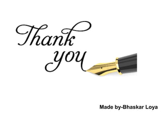 Made by-Bhaskar Loya
 