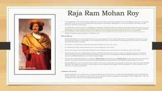 Raja Ram Mohan Roy
• At the beginning of 19th century, India was plagued by various social evils such as Sati pratha, Cast...