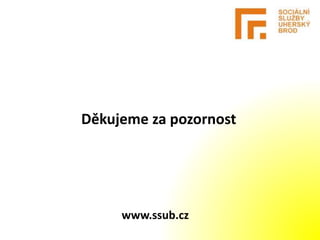 Děkujeme za pozornost
www.ssub.cz
 