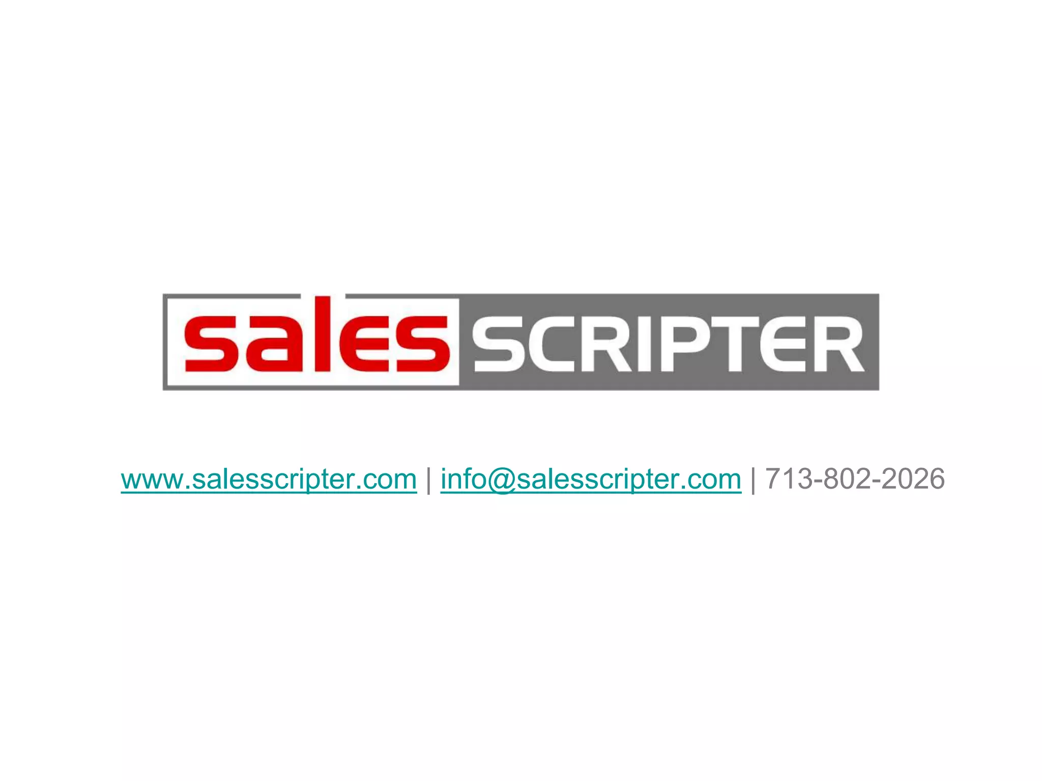 www.salesscripter.com | info@salesscripter.com | 713-802-2026 
