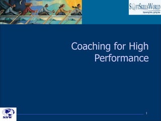 Coaching for High
    Performance




                1
 