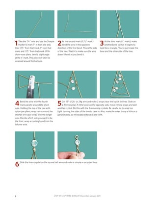 1 2 3
4 5
6
2 STEP BY STEP WIRE JEWELRY December-January 2011