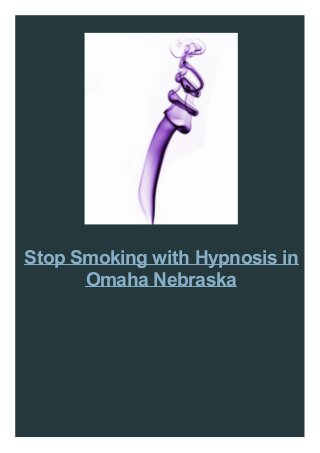 Stop Smoking with Hypnosis in
Omaha Nebraska
 