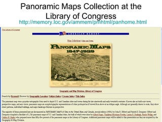 Panoramic Maps Collection at the Library of Congress http://memory.loc.gov/ammem/pmhtml/panhome.html 