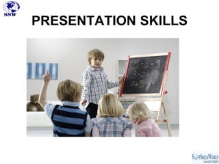 PRESENTATION SKILLS
 