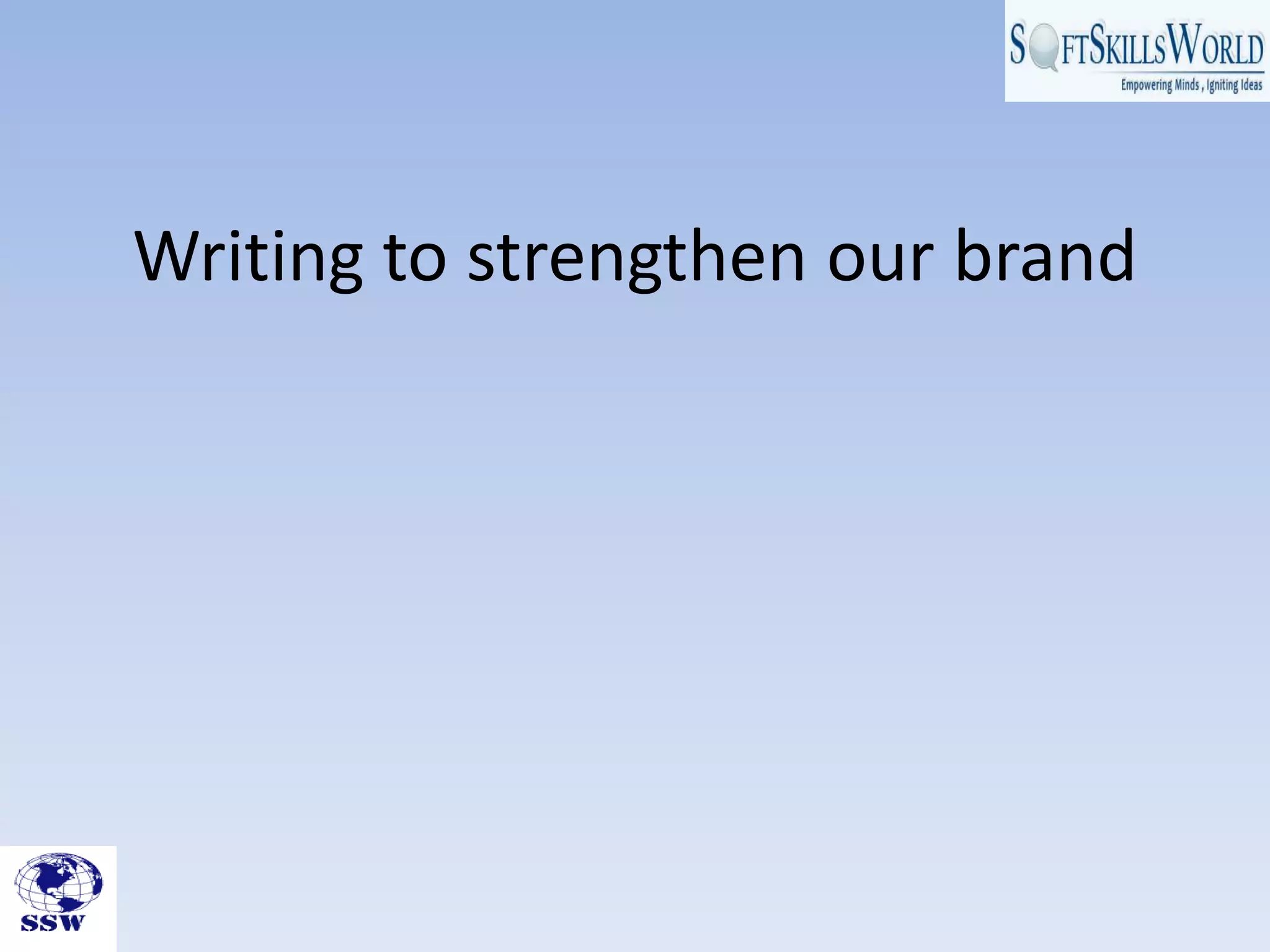 Writing to strengthen our brand
 
