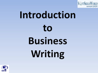 Introduction
to
Business
Writing
 
