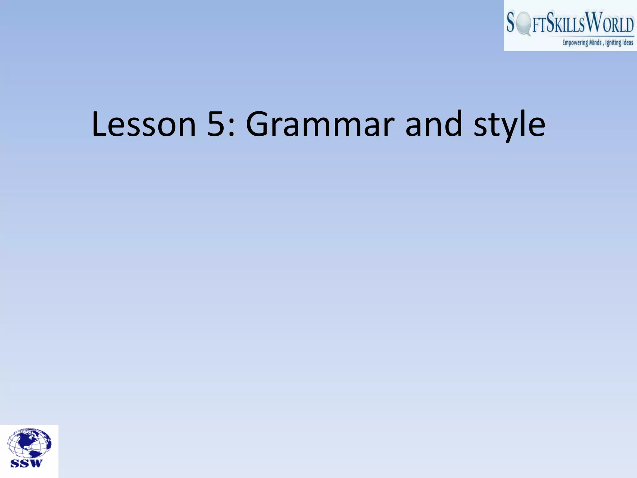 Lesson 5: Grammar and style
 