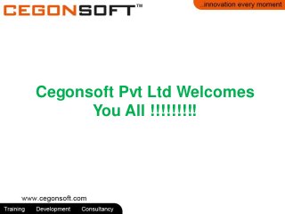 Cegonsoft Pvt Ltd Welcomes
You All !!!!!!!!!
 