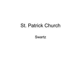 St. Patrick Church Swartz 
