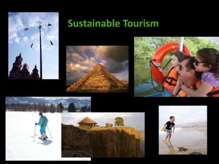 Sustainable Tourism
 