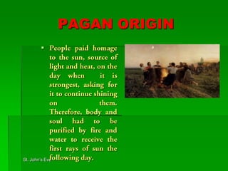 PAGAN ORIGIN


St. John’s Eve

 