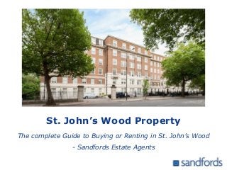 St. John’s Wood Property
The complete Guide to Buying or Renting in St. John’s Wood
- Sandfords Estate Agents

 