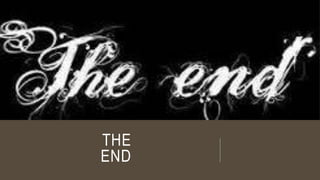 THE 
END 
