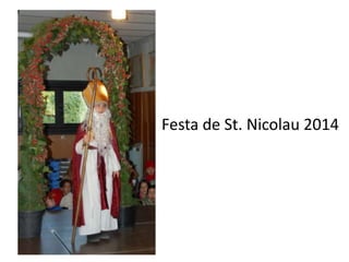 Festa de St. Nicolau 2014 
 