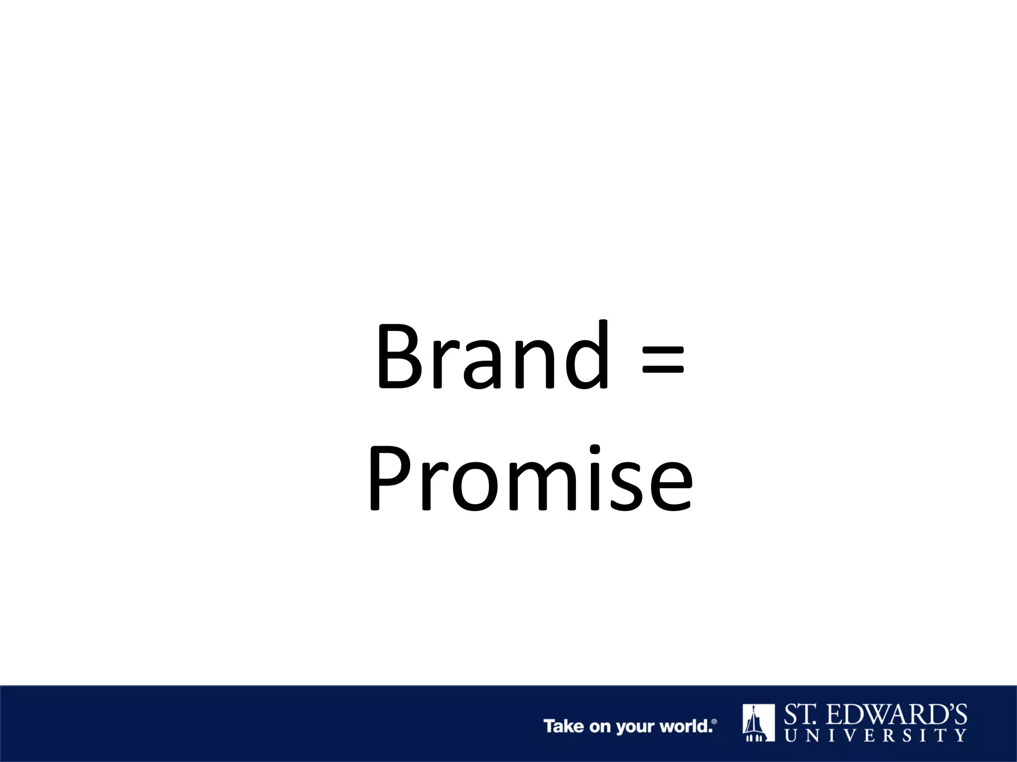 Brand =
Promise
 