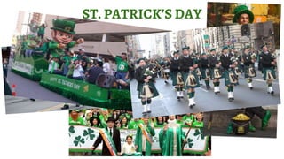 ST. PATRICK’S DAY
 