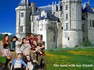 She meet with her friends
 