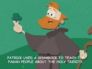 Patrick also explained that people that have no religion
are associated with evil like snakes are.
 