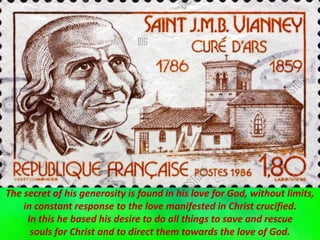 The secret of his generosity is found in his love for God, without limits,
in constant response to the love manifested in Christ crucified.
In this he based his desire to do all things to save and rescue
souls for Christ and to direct them towards the love of God.
 
