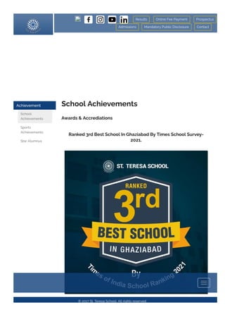 School Achievements
Awards & Accrediations
Ranked 3rd Best School In Ghaziabad By Times School Survey-
2021.
Contact
Mandatory Public Disclosure
Results Online Fee Payment Prospectus
Admissions
Achievement
School
Achievements
Sports
Achievements
Star Alumnus
© 2017 St. Teresa School. All rights reserved.
 
