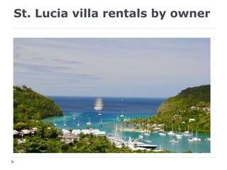 St. Lucia villa rentals by owner
 