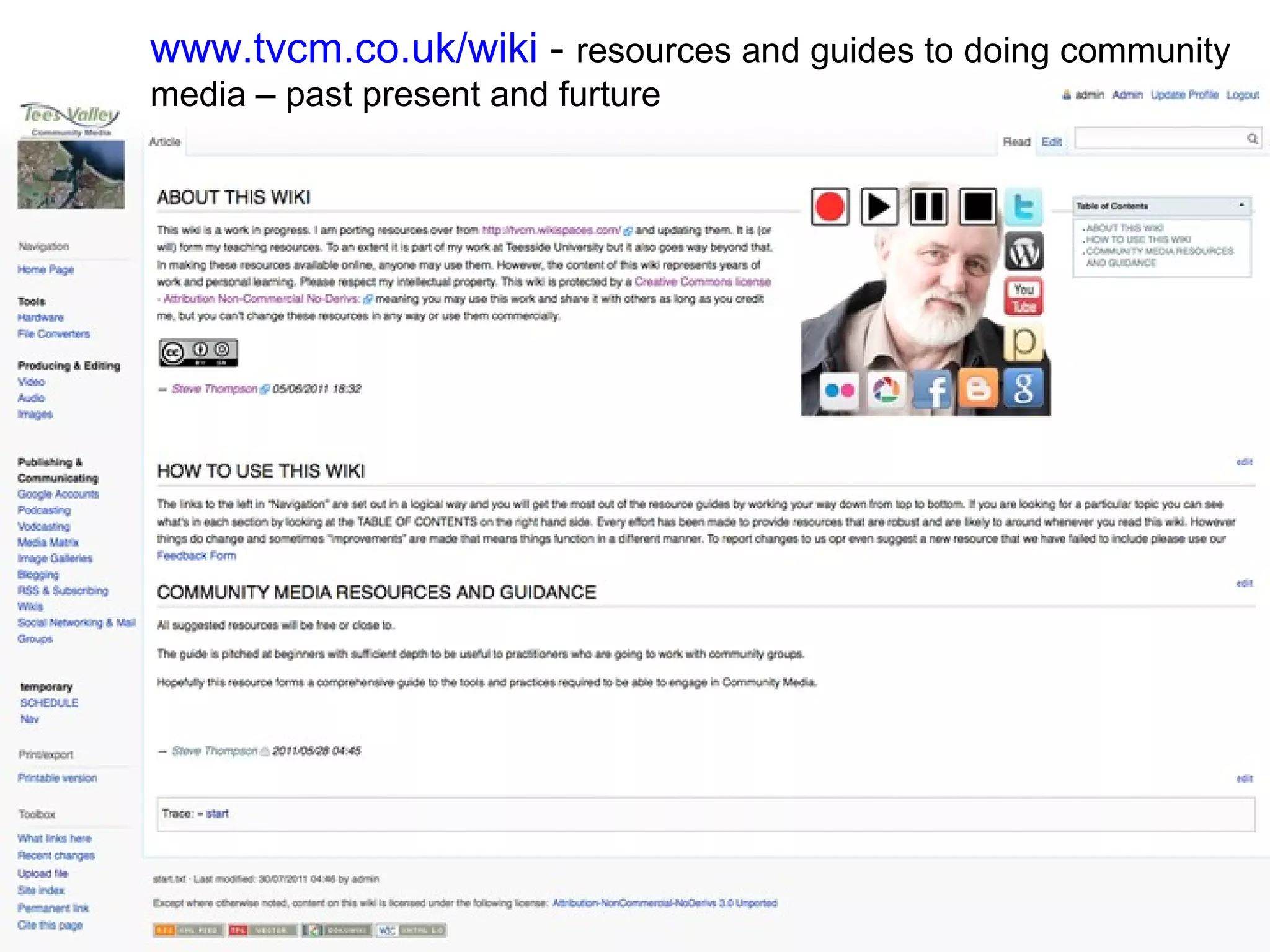 Digital Photography Field Trips www.tvcm.co.uk/wiki  -  resources and guides to doing community media – past present and furture 