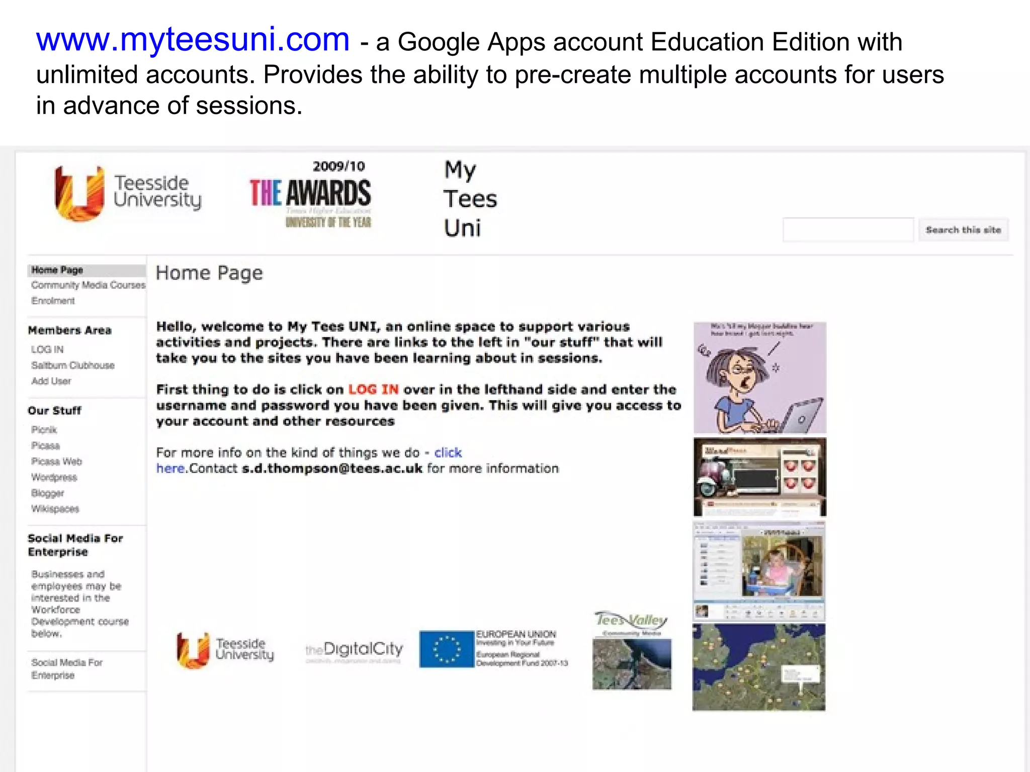 www.myteesuni.com   - a Google Apps account Education Edition with unlimited accounts. Provides the ability to pre-create multiple accounts for users in advance of sessions. 