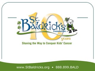 www.StBaldricks.org  •  888.899.BALD 