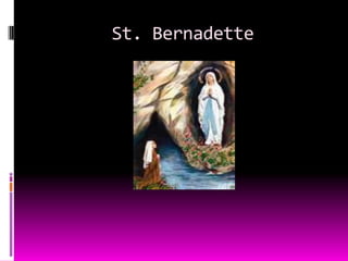 St. Bernadette 