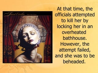 At that time, the officials attempted to kill her by locking her in an overheated  bathhouse. However, the attempt failed, and she was to be beheaded.   