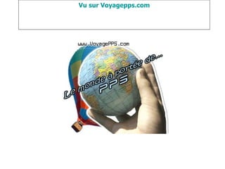 Vu sur  Voyagepps.com 