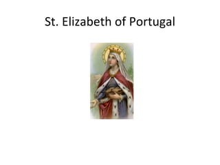 St. Elizabeth of Portugal 