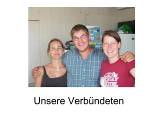Unsere Verbündeten  