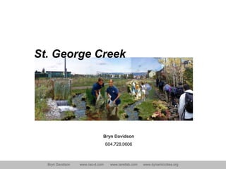 St. George CreekBryn Davidson604.728.0606
