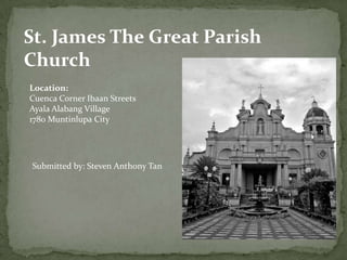 St. James The Great Parish
Church
Location:
Cuenca Corner Ibaan Streets
Ayala Alabang Village
1780 Muntinlupa City




Submitted by: Steven Anthony Tan
 