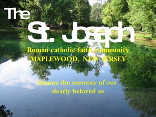 St. Joseph The Roman catholic faith community honors the memory of our  dearly beloved as MAPLEWOOD, NEW JERSEY 
