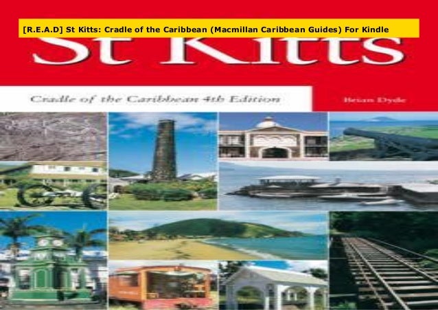 R E A D St Kitts Cradle Of The Caribbean Macmillan Caribbean Guid