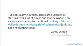 “  Silicon  Valley  is  coming. There  are  hundreds  of  
startups  with  a  lot  of  brains  and  money  working  on  
v...