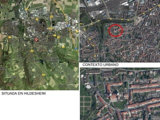 CONTEXTO URBANO




SITUADA EN HILDESHEIM
 