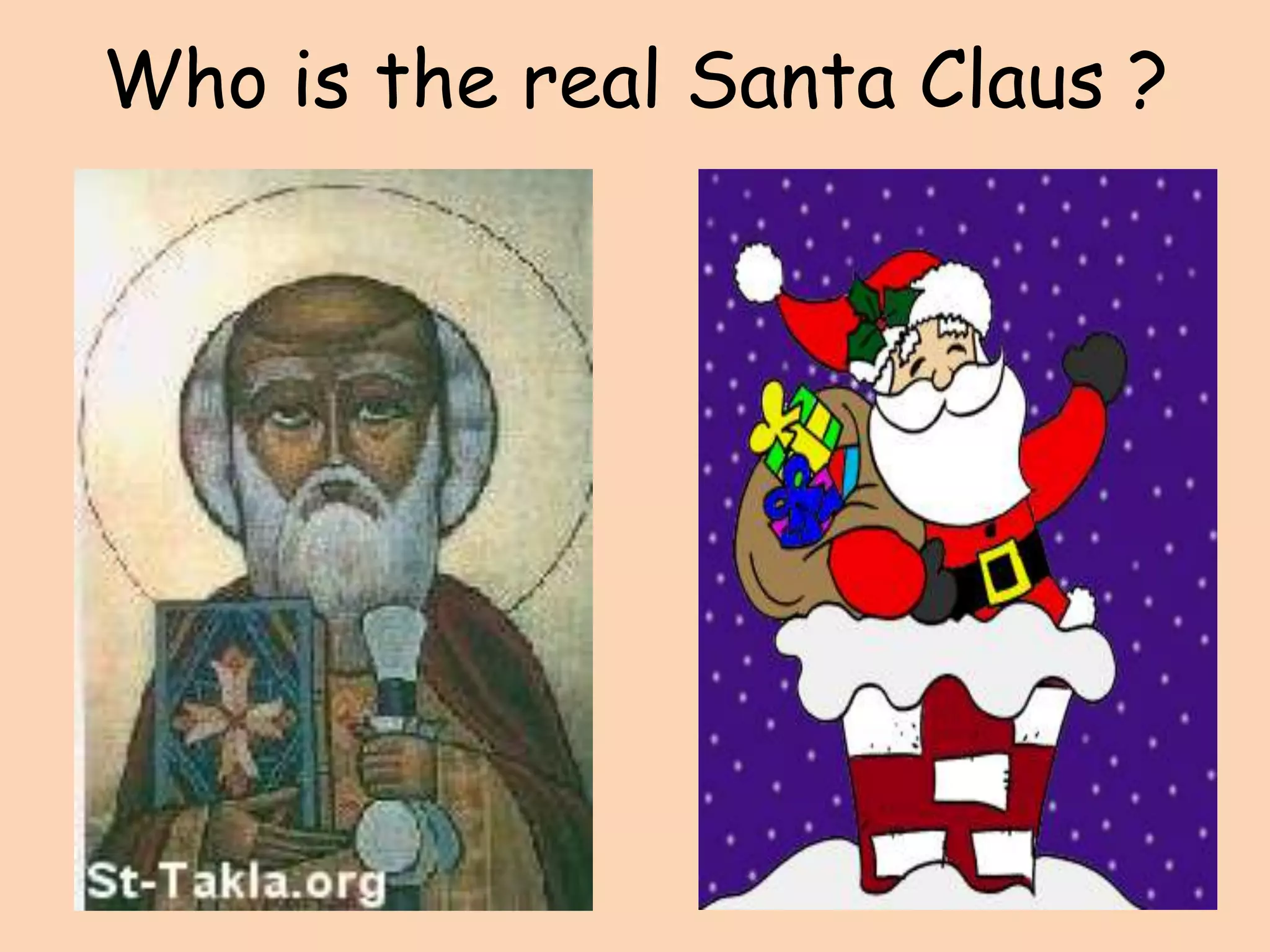 Who is the real Santa Claus ? 