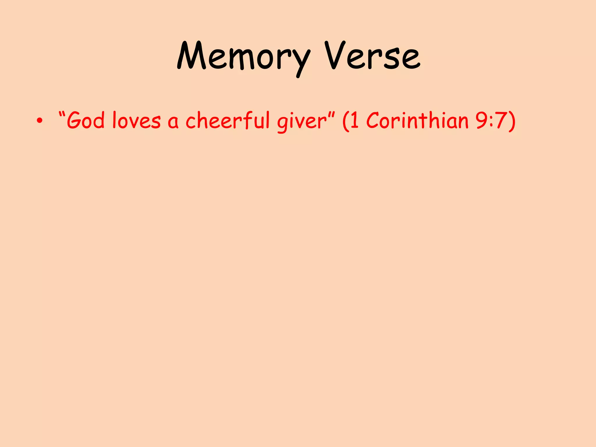 Memory Verse“God loves a cheerful giver” (1 Corinthian 9:7)
