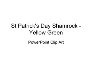 St Patrick's Day Shamrock - Yellow Green PowerPoint Clip Art 