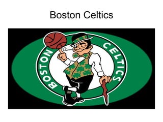 Boston Celtics
 