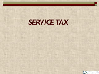 SERVICE TAX
 
